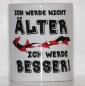 Preview: Weiße Tasse mit Spruch "ICH WERD NICHT ÄLTER ICH WERDE BESSER"
